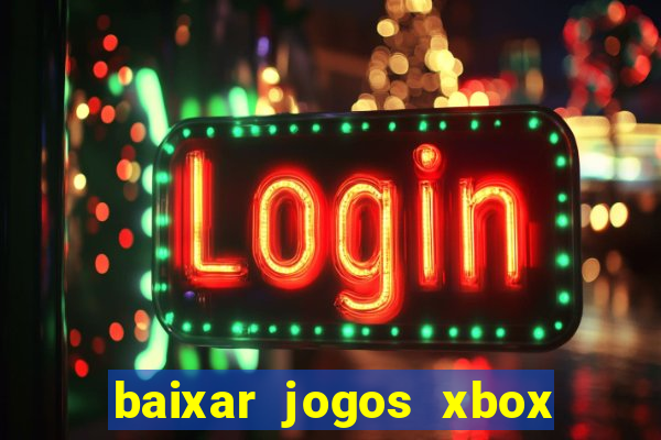 baixar jogos xbox 360 iso usando utorrent